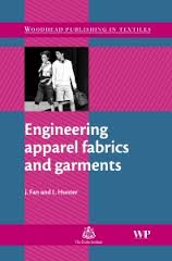 Engineering Apparel Fabrics and Garments-J.-Fan-L.-Hunter-Woodhead-2009-BBS | textile study center | textilestudycenter.com