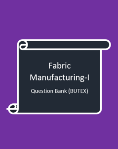 Fabric Manufacturing-I | Textile Study Center